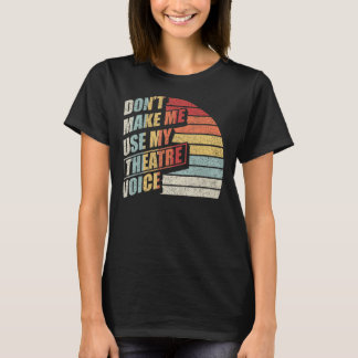 Retro zwingt mich nicht, mein Theater-Sprachtheate T-Shirt