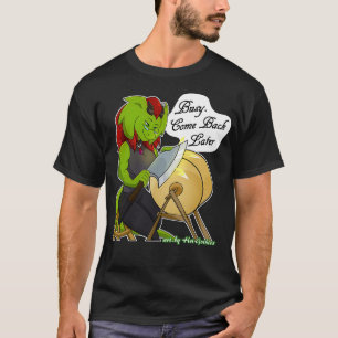 Retsis Sharpening Ax Busy kommt nach 2 T-Shirt