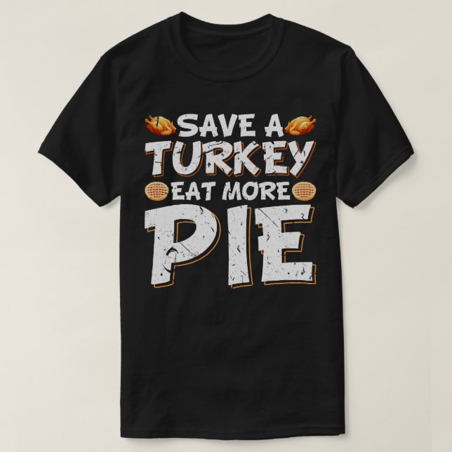 Rett A Turkey Eat Pie T-Shirt (Design vorne)