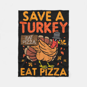 Rett A Turkey Eat Pizza Fun Erntedank Food Liebe Fleecedecke