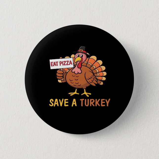 Rett A Turkey Eat Pizza Funny Erntedank Classic Button (Vorderseite)