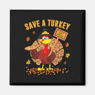 Rett A Turkey Eat Pizza Funny Erntedank Men Wom Magnet
