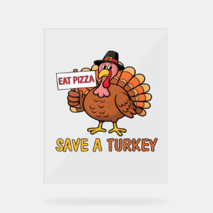 Rett A Turkey Eat Pizza Funny Erntedank Oversiz Acrylschild
