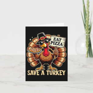 Rett A Turkey Eat Pizza Funny Happy Thanksgiving F Karte