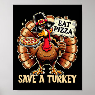 Rett A Turkey Eat Pizza Funny Happy Thanksgiving F Poster