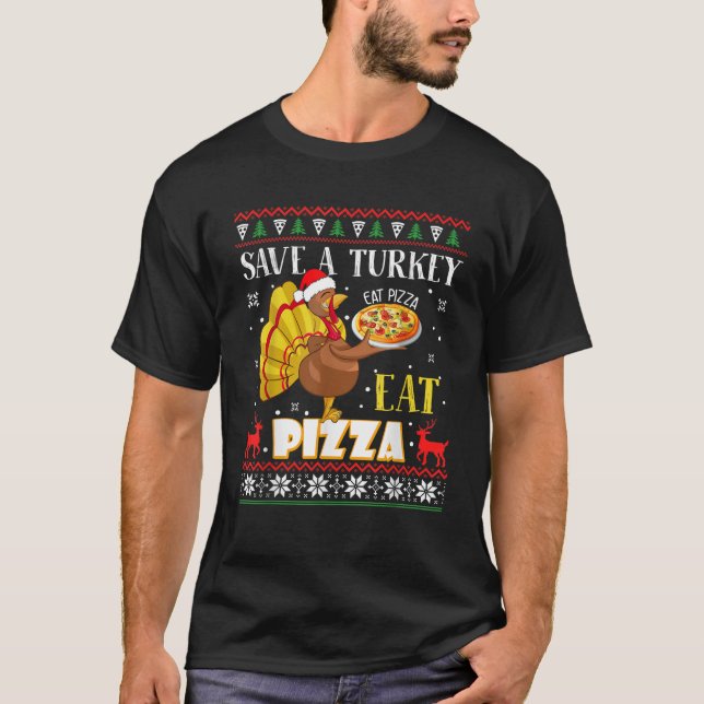 Rett A Turkey Eat Pizza Funny Ugly Erntedank Tu T-Shirt (Vorderseite)