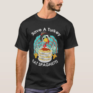 Rett A Turkey Eat Spaghetti Niedlich Italienisch F T-Shirt