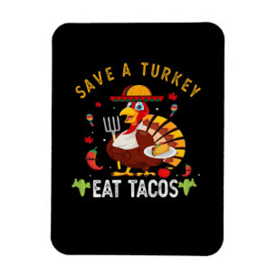 Rett A Turkey Eat Tacos Funny Mexican Magnet