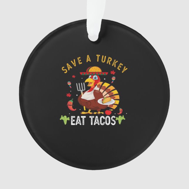 Rett A Turkey Eat Tacos Funny Mexican Ornament (Vorderseite)