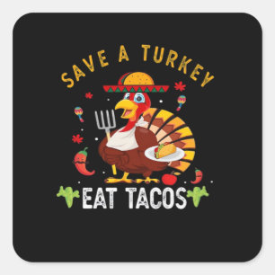 Rett A Turkey Eat Tacos Funny Mexican Quadratischer Aufkleber
