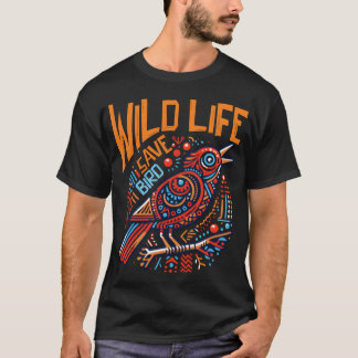 Rett Bird in the wild life friend T-Shirt