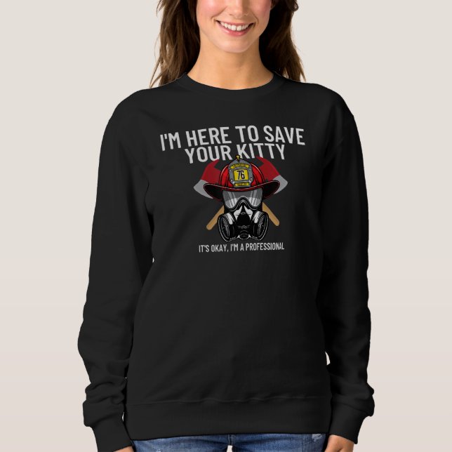 Rett deinen Kitty Funny Firefighter Fireman Sweatshirt (Vorderseite)
