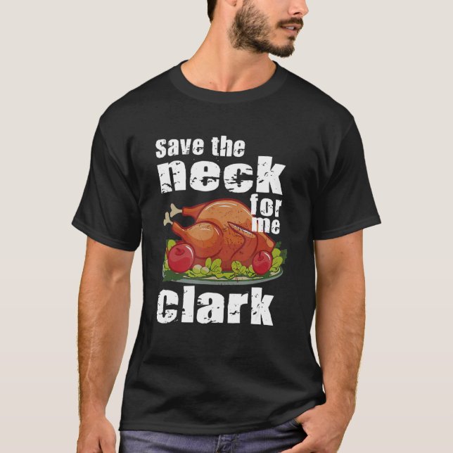 Rett den Neck für mich Clark Türkei Kostüm T-Shirt (Vorderseite)