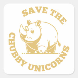 Rett der Chubby Unicorns - Funny Rhinoceros Zitat Quadratischer Aufkleber