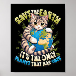 Rett der Erde ihren einzigen Planeten, der Katzen Poster
