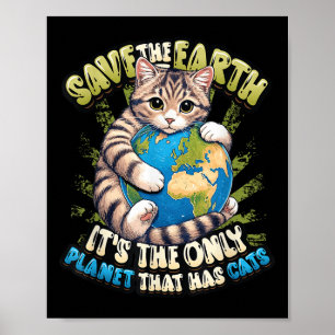 Rett der Erde ihren einzigen Planeten, der Katzen Poster