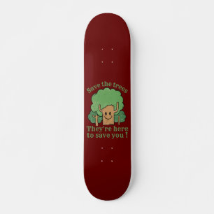 RETT DIE BÄUME, SIE SIND HIER, UM DICH RETTEN SKATEBOARD