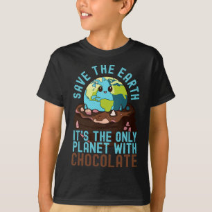Rett die Erde Es ist der einzige Planet mit Schoko T-Shirt