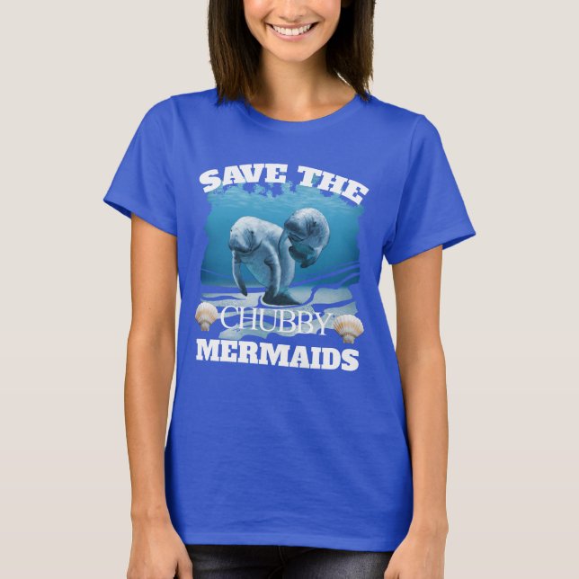 Rett die Manateure der Chubby-Mermaids T-Shirt (Vorderseite)