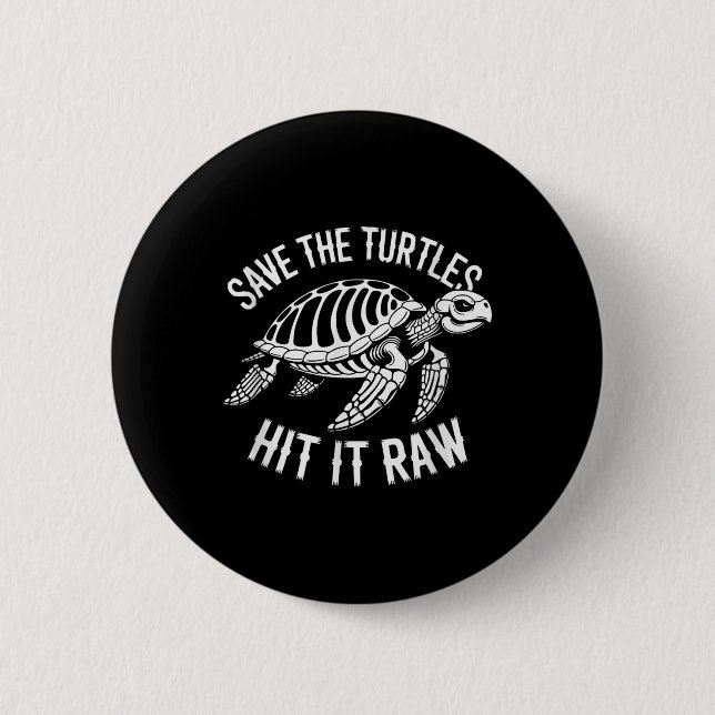 Rett die Schildkröten auf es roh sarkastischen dun Button (Vorderseite)