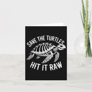 Rett die Schildkröten auf es roh sarkastischen dun Karte
