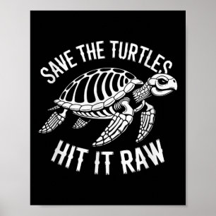 Rett die Schildkröten auf es roh sarkastischen dun Poster