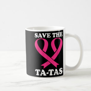 Rett die Ta-tas! Brustkrebs-Bewusstsein Kaffeetasse