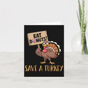 Rett die Truthühner essen Donuts Funny Erntedank T Karte