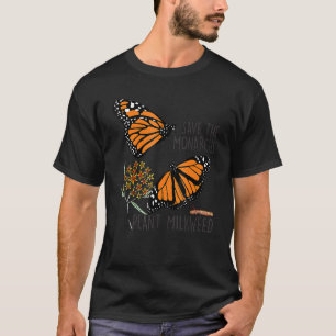 Rett Diese Monarchen Pflanze Somes Milkweed Butter T-Shirt