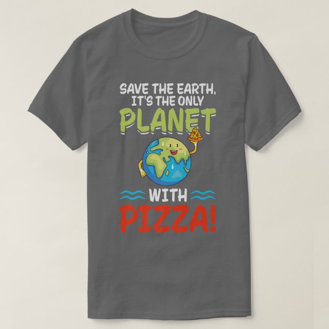 Rett Earth Planet mit Pizza World Funny Earth Day T-Shirt (Design vorne)