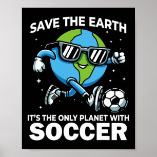 Rett Earth Soccer Design - Funny Earth Day Poster