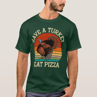 Rett eine Türkei essen Pizza Vegetarier Geschenk I T-Shirt