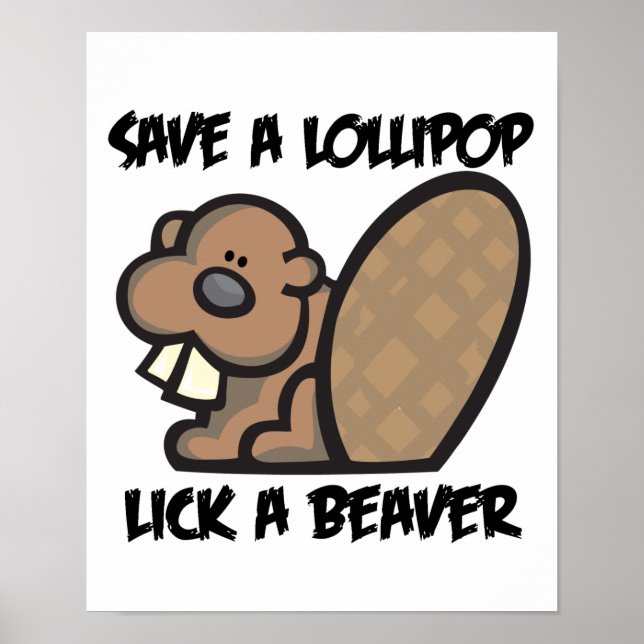 Rett eines Lollipop Lick a Beaver Poster (Vorne)