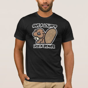 Rett eines Lollipop Lick a Beaver T-Shirt