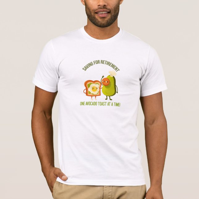 Rett für das Ruhestand: Ein Avocado Toast at a tim T-Shirt (Vorderseite)