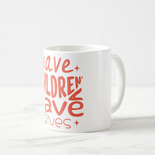 Rett Kinder, Rett Leben Kaffeetasse