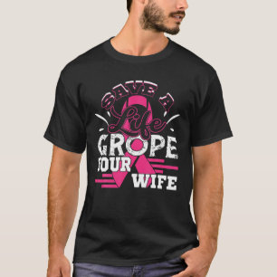 Rett Life Grope Ihre Ehefrau Brustkrebs T-Shirt