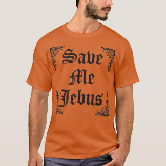Rett Me Jebus T-Shirt