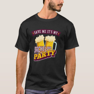 Rett mir, es ist meine Junggeselle-Party T-Shirt