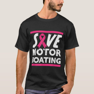 Rett Motorbootfahren Funny Breast Cancer Awareness T-Shirt