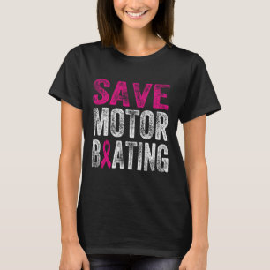 Rett Motorbootfahren Funny Breast Cancer Awareness T-Shirt