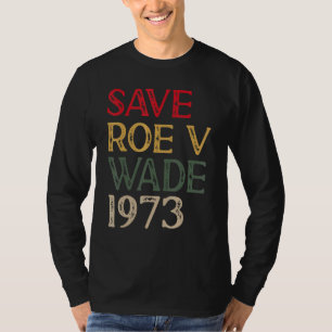 Rett Roe V Wade Pro Choice Protest Feminist T-Shirt
