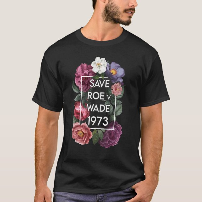 Rett Roe / Wade Floral Pro Choice Protest Feminist T-Shirt (Vorderseite)