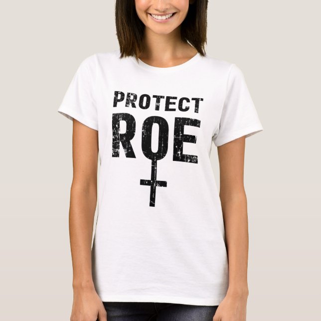 Rett Roe / Wade Pro Choice Protest Feminist T-Shirt (Vorderseite)