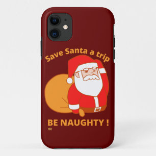 RETT SANTA A TRIP, BE NAUGHTY lustige Santa Claus Case-Mate iPhone Hülle