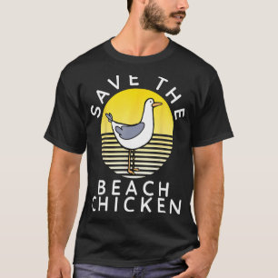 Rett The Beach Chicken Funny Seagull T-Shirt