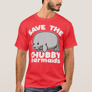 Rett The Chubby Mermaids Niedlich Manatee Kawaii D T-Shirt