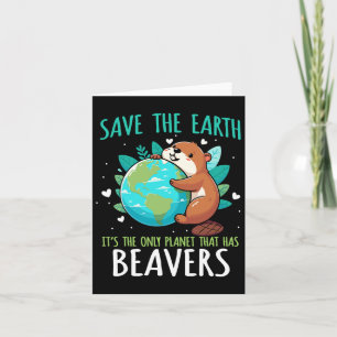 Rett the Earth Beaver Design - Funny Earth Day Ani Karte