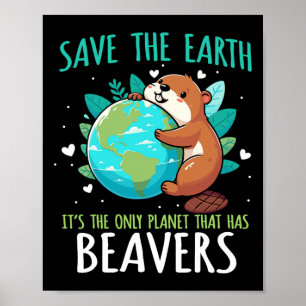 Rett the Earth Beaver Design - Funny Earth Day Ani Poster