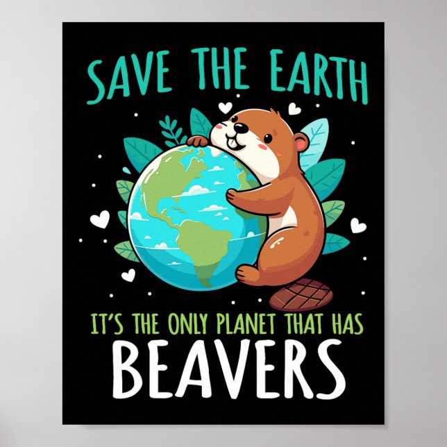 Rett the Earth Beaver Design - Funny Earth Day Ani Poster (Vorne)